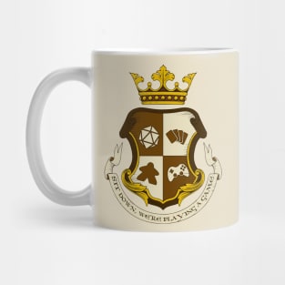 Sit Down, We're Playing a Game Mug